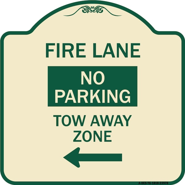Signmission Fire Lane Tow-Away Zone W/ Left Arrow Heavy-Gauge Aluminum Sign, 18" x 18", TG-1818-23978 A-DES-TG-1818-23978 - main